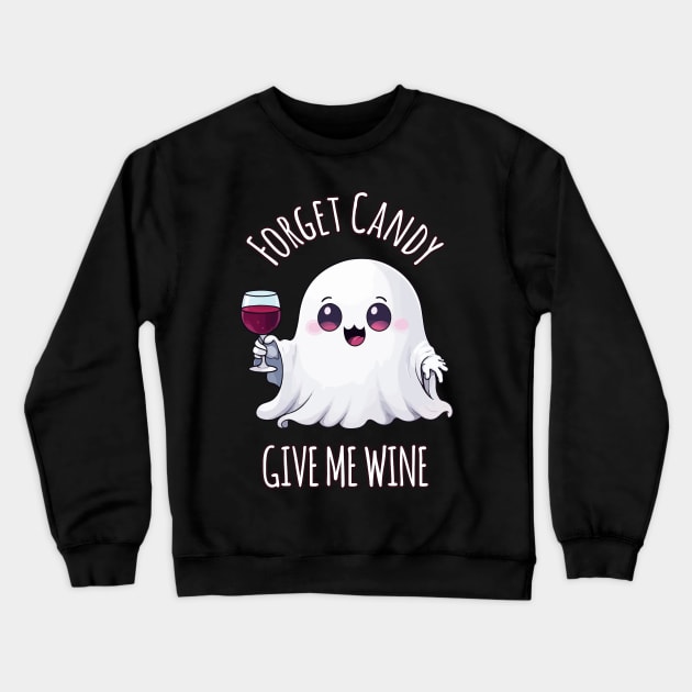 Kawaii Halloween Ghost Wine Lover's Delight - Forget Candy, Give Me Wine Crewneck Sweatshirt by Rishirt